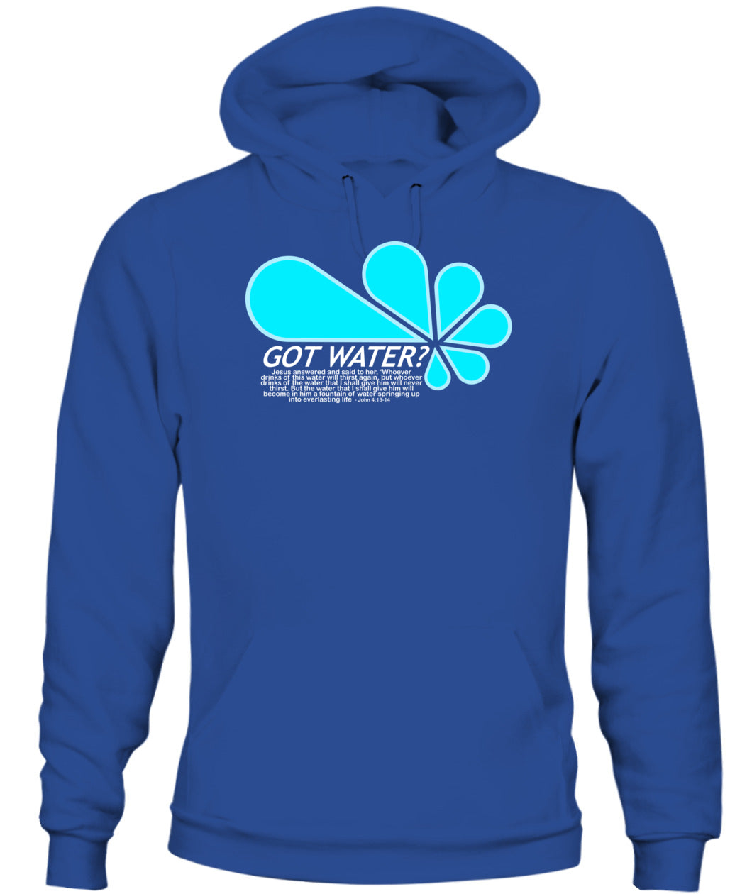 Got Water? Unisex Hoodie Mens Womens